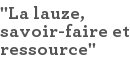 "La lauze, savoir-faire et ressource"