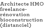 Architecte HMO freelance- rénovation bioconstruction (distanciel)